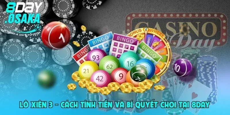 lo xien 3 cach tinh tien va bi quyet choi tai 8day